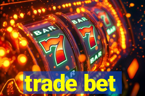 trade bet